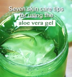 Seven skin care tips for using the aloe vera gel